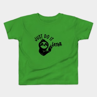 Just do it later Kids T-Shirt